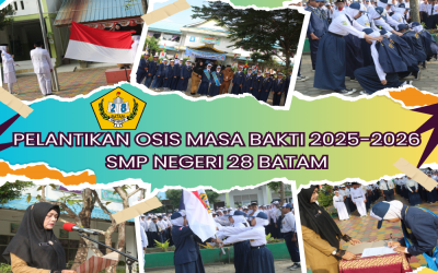 PELANTIKAN PENGURUS OSIS MASA BAKTI 2025-2026 SMP NEGERI 28 BATAM